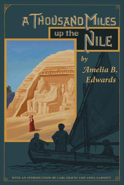 Cover of 'A Thousand Miles Up the Nile' by Amelia B. Edwards showing a Victorian woman looking up at an ancient Egyptian monument while being observed by three modern Egyptians in a boat.