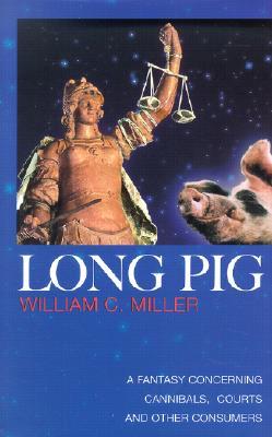 'Long Pig' by William C. Miller