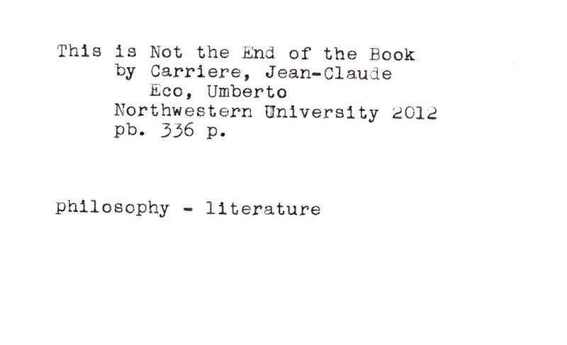 An index card for 'This Is Not the End of the Book' by Jean-Claude Carrière and Umberto Eco.
