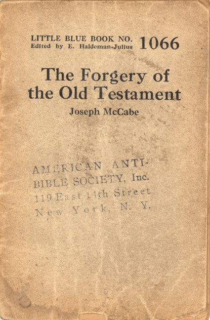 Cover of 'The Forgery of the Old Testament' by Joseph McCabe, showing a stamp from the American Anti-Bible Society.